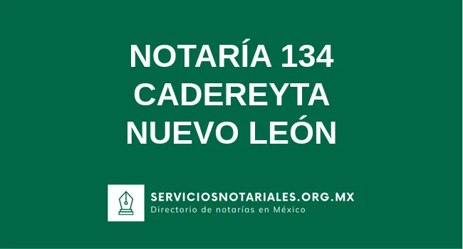 Notaría 134 Cadereyta - Notario Lic. Federico Garza Garza