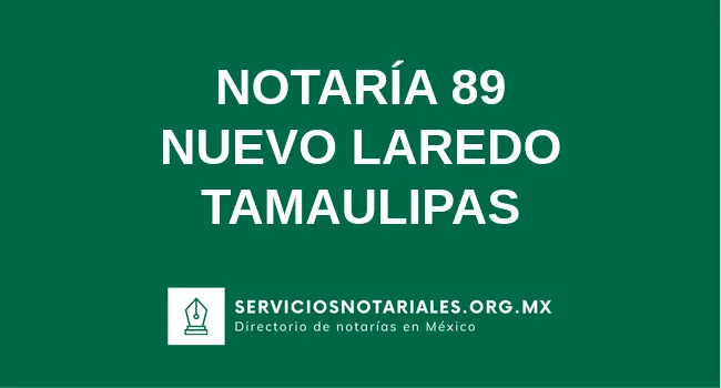 Notaria Notaría 89 Nuevo Laredo - Notario Lic. Eduardo Garza Villaseñor
