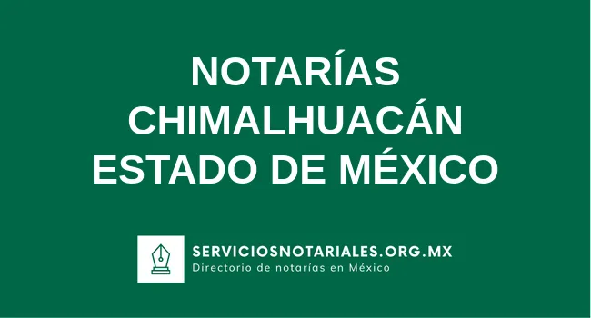 Notarios en Chimalhuacán Estado de México 【ACTUALIZADO 2025】